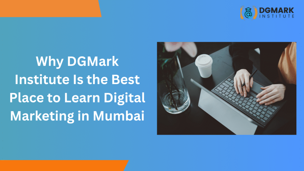 Why-DGMark-Institute-Is-the-Best-Place-to-Learn-Digital-Marketing-in-Mumbai